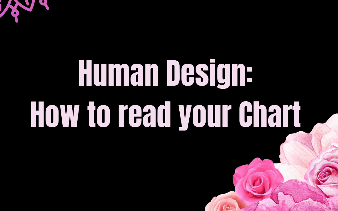 Human Design – How to read your Chart 